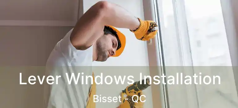  Lever Windows Installation Bisset - QC
