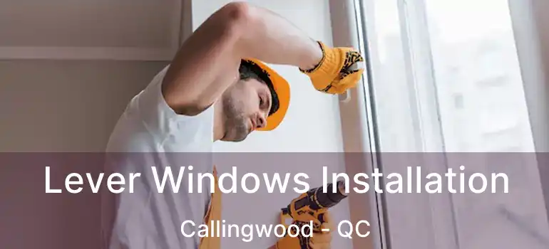  Lever Windows Installation Callingwood - QC