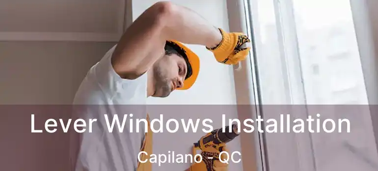  Lever Windows Installation Capilano - QC