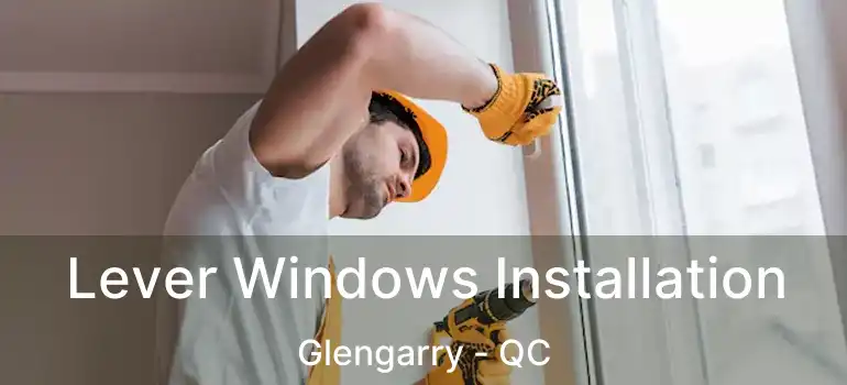  Lever Windows Installation Glengarry - QC