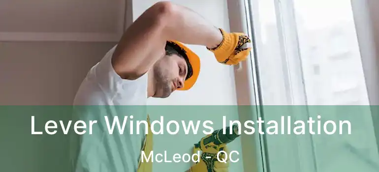  Lever Windows Installation McLeod - QC