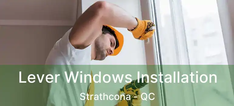  Lever Windows Installation Strathcona - QC