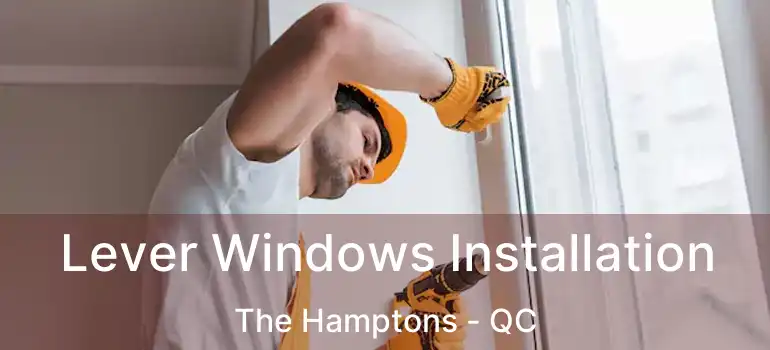  Lever Windows Installation The Hamptons - QC