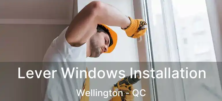  Lever Windows Installation Wellington - QC