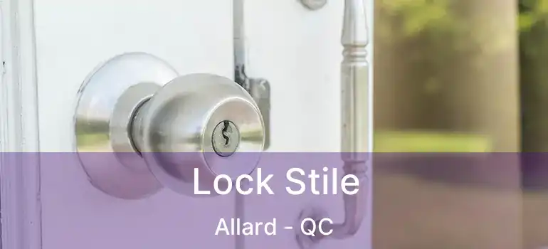  Lock Stile Allard - QC