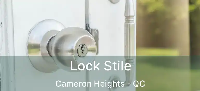  Lock Stile Cameron Heights - QC