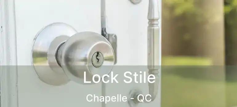  Lock Stile Chapelle - QC