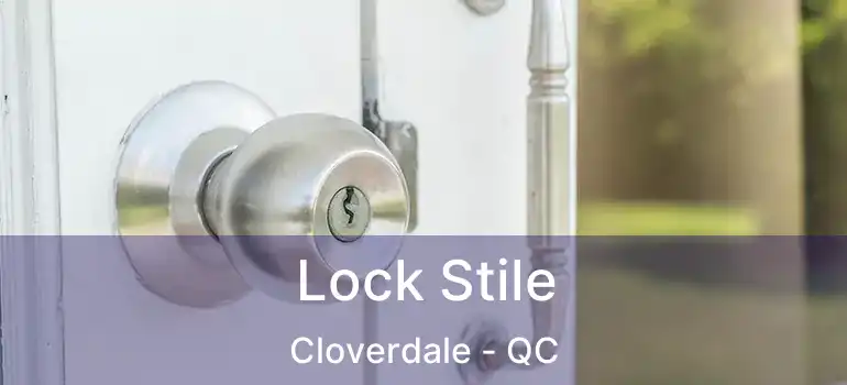  Lock Stile Cloverdale - QC