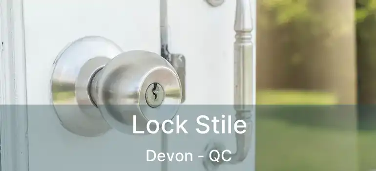  Lock Stile Devon - QC