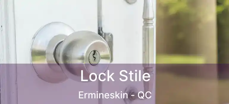  Lock Stile Ermineskin - QC