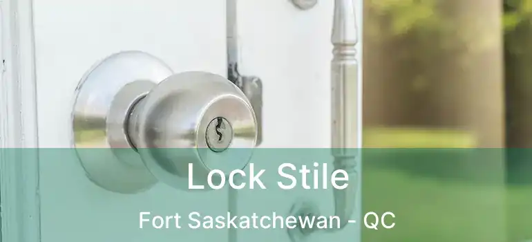  Lock Stile Fort Saskatchewan - QC