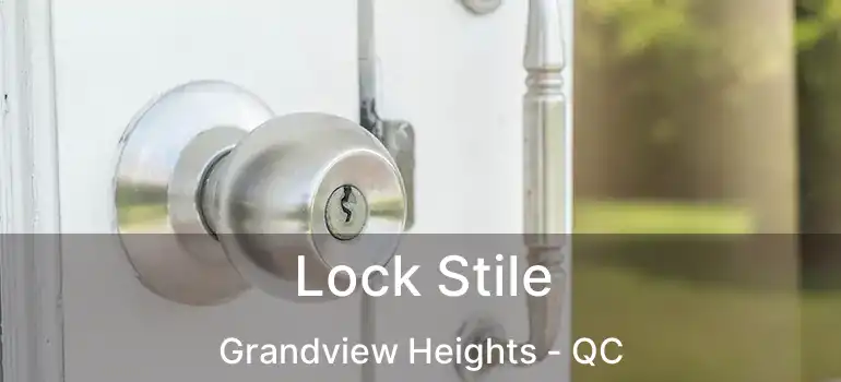  Lock Stile Grandview Heights - QC