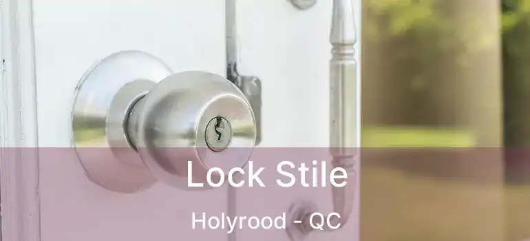  Lock Stile Holyrood - QC