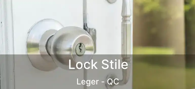  Lock Stile Leger - QC