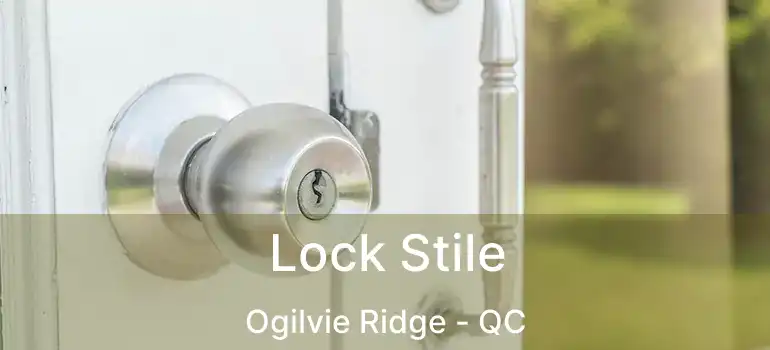  Lock Stile Ogilvie Ridge - QC