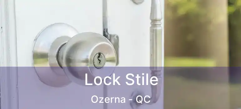  Lock Stile Ozerna - QC