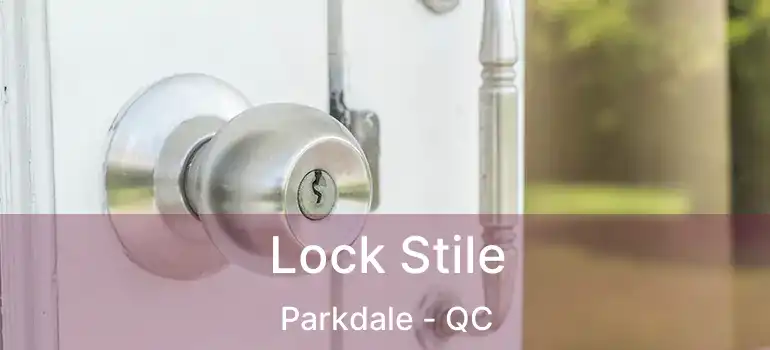  Lock Stile Parkdale - QC