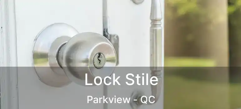  Lock Stile Parkview - QC