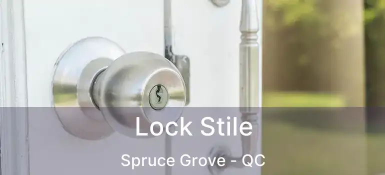  Lock Stile Spruce Grove - QC