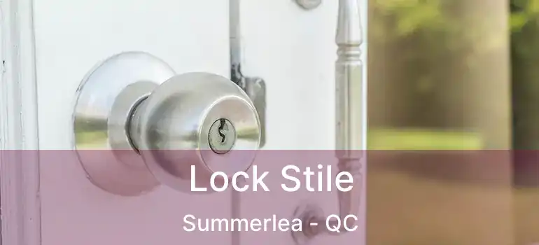  Lock Stile Summerlea - QC