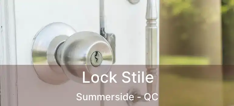  Lock Stile Summerside - QC