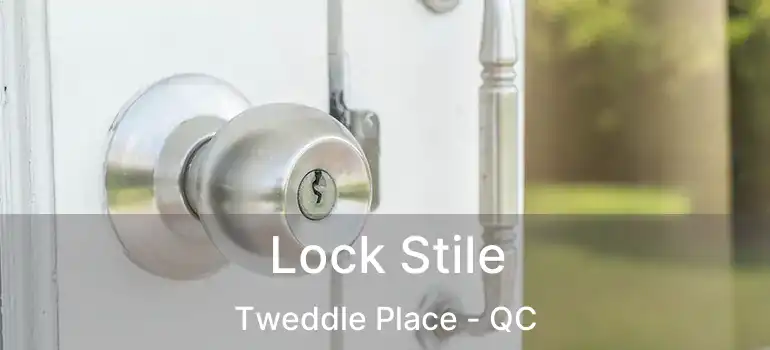  Lock Stile Tweddle Place - QC
