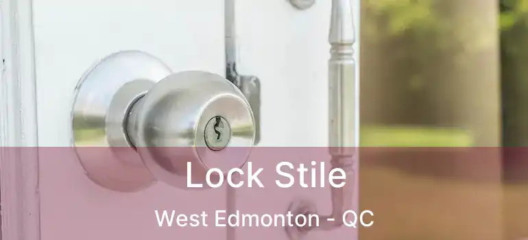 Lock Stile West Edmonton - QC