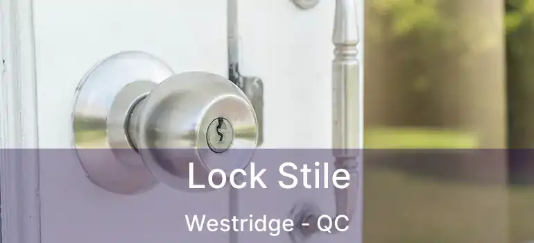  Lock Stile Westridge - QC