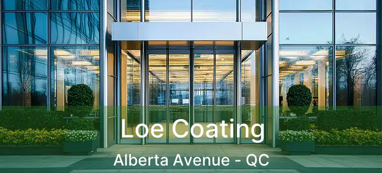  Loe Coating Alberta Avenue - QC