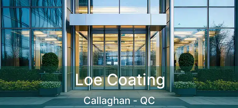  Loe Coating Callaghan - QC