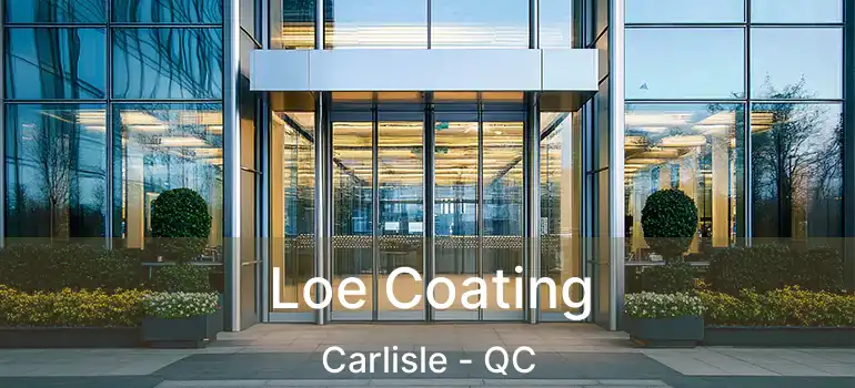  Loe Coating Carlisle - QC