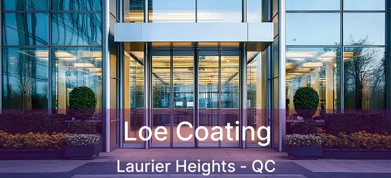  Loe Coating Laurier Heights - QC