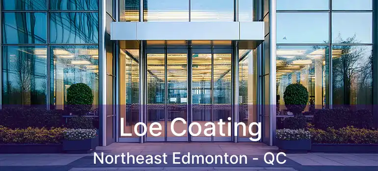  Loe Coating Northeast Edmonton - QC