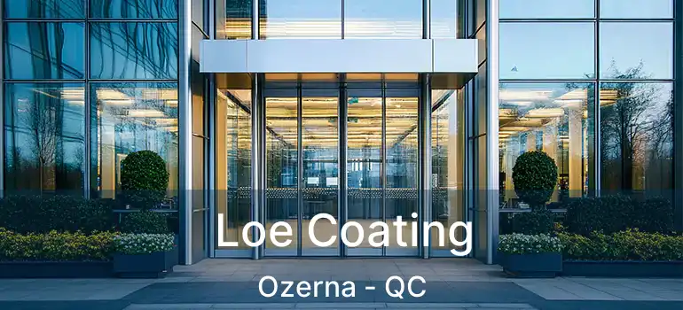  Loe Coating Ozerna - QC