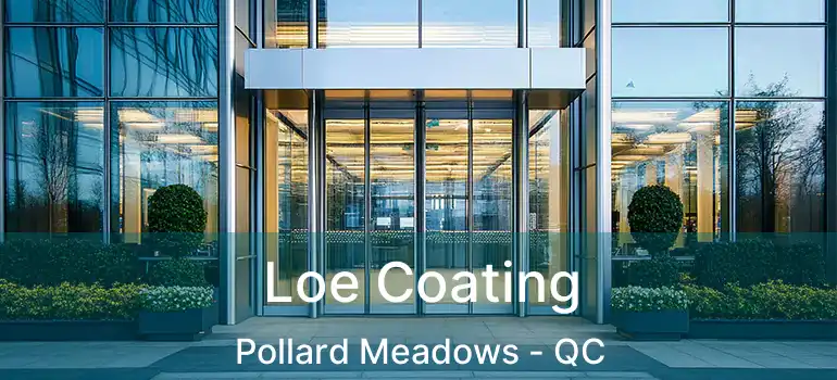  Loe Coating Pollard Meadows - QC