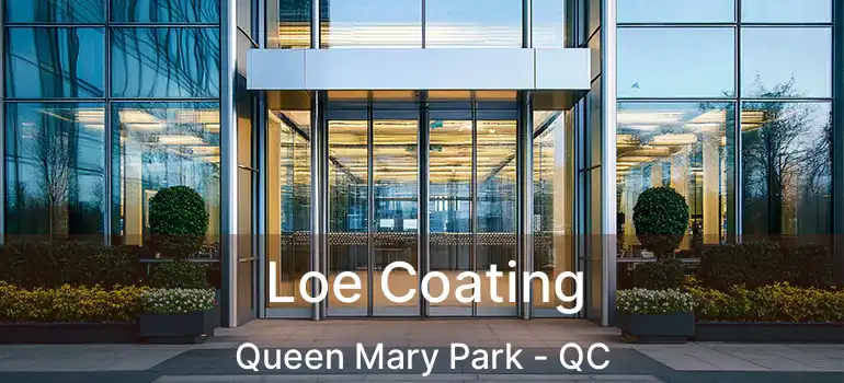  Loe Coating Queen Mary Park - QC