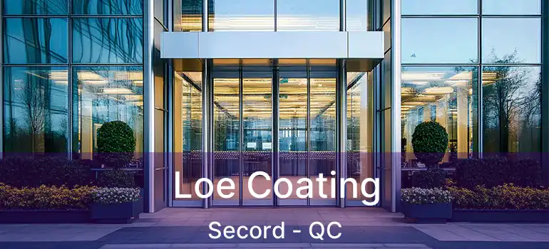  Loe Coating Secord - QC