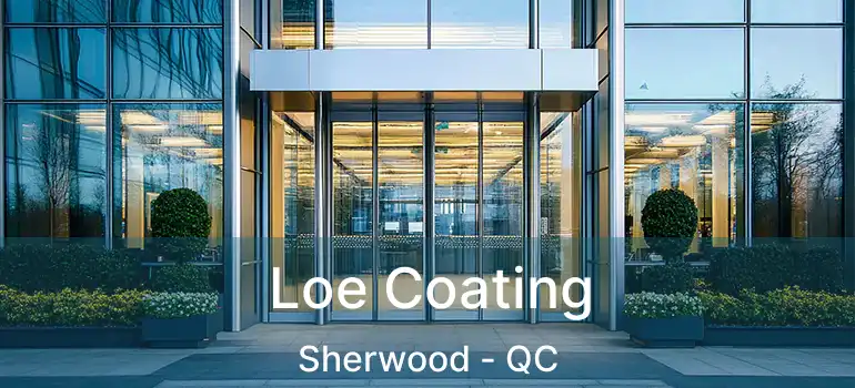  Loe Coating Sherwood - QC