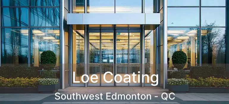  Loe Coating Southwest Edmonton - QC