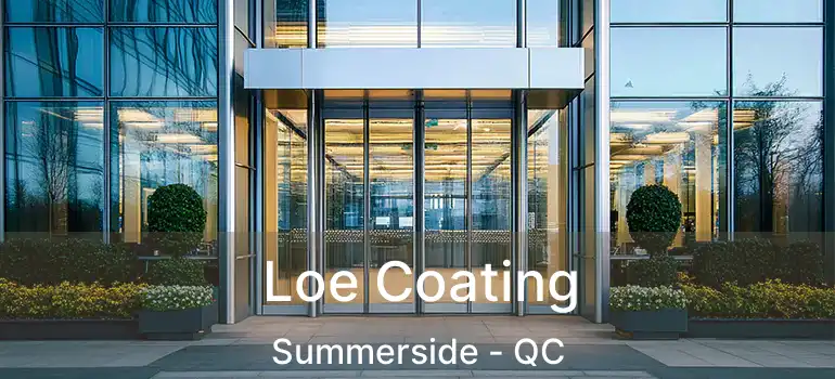  Loe Coating Summerside - QC
