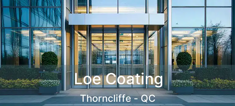  Loe Coating Thorncliffe - QC
