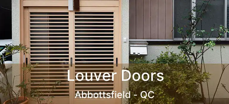  Louver Doors Abbottsfield - QC