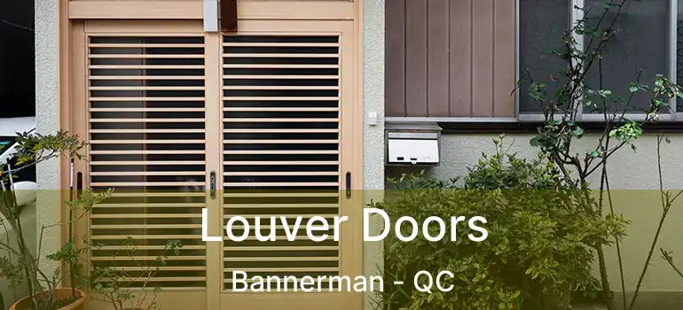  Louver Doors Bannerman - QC