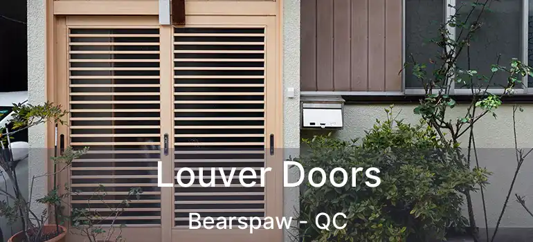  Louver Doors Bearspaw - QC