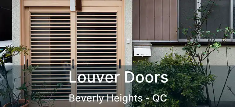  Louver Doors Beverly Heights - QC