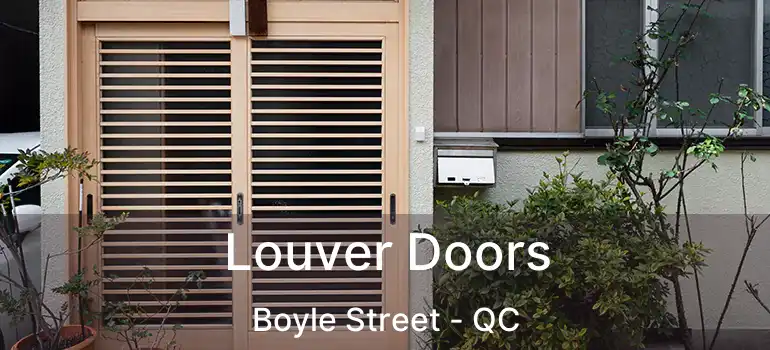  Louver Doors Boyle Street - QC