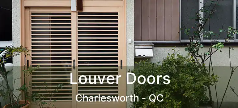  Louver Doors Charlesworth - QC
