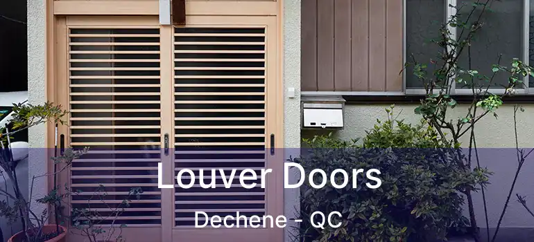  Louver Doors Dechene - QC