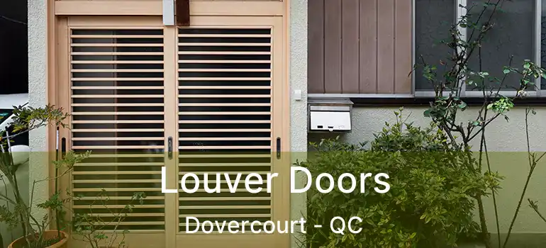  Louver Doors Dovercourt - QC