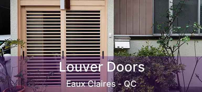  Louver Doors Eaux Claires - QC